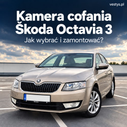 Kamera cofania Skoda Octavia 3 – jak wybrać i zamontować?